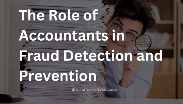 Accountants Role in Fraud Detection and Prevention